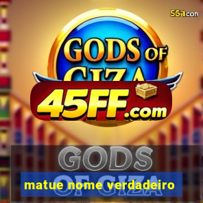 matue nome verdadeiro